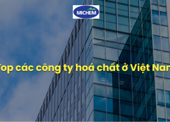 TOP 5 CÔNG TY HÓA CHẤT UY TÍN HÀNG ĐẦU VIỆT NAM